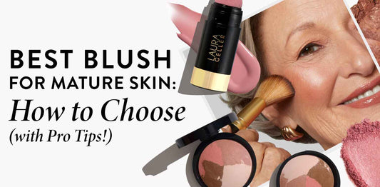 Best Blush for Mature Skin: How to Choose (with Pro Tips!)