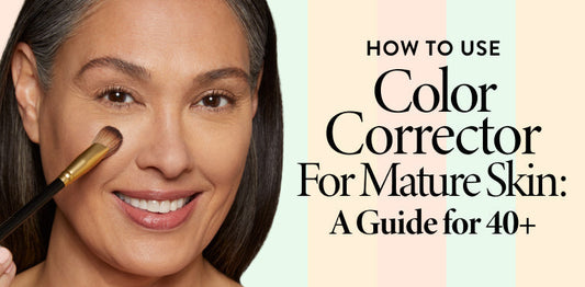 How to Use Color Corrector for Mature Skin: A Guide for 40+