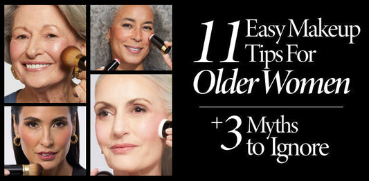 11 Easy Makeup Tips for Older Women + 3 Myths to Ignore